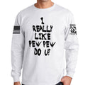 I Really Only Pew Long Sleeve T-shirt