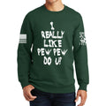 I Really Only Pew Sweatshirt