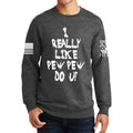 I Really Only Pew Sweatshirt