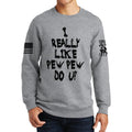 I Really Only Pew Sweatshirt