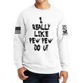 I Really Only Pew Sweatshirt
