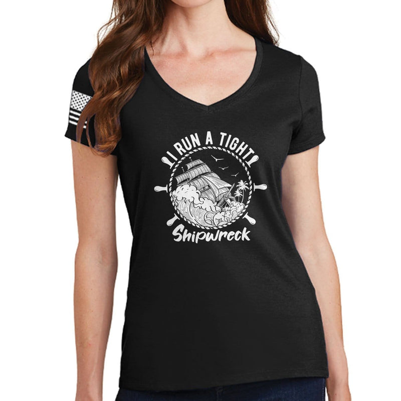 I Run a Tight Shipwreck Ladies V-Neck T-shirt