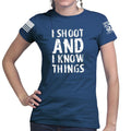 I Shoot And Know Things Ladies T-shirt