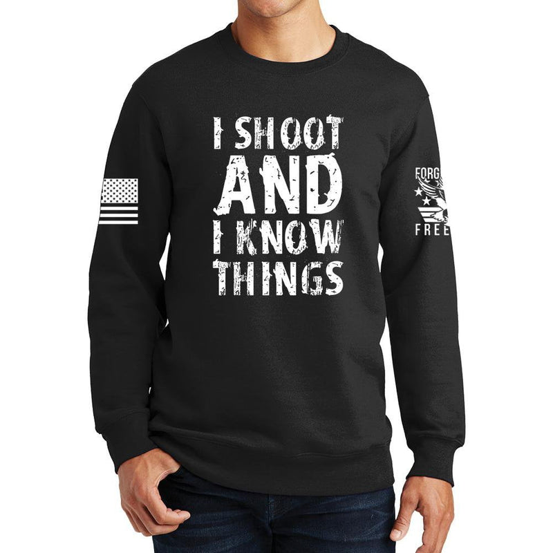 I Shoot And Know Things Sweatshirt