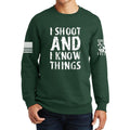 I Shoot And Know Things Sweatshirt
