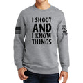 I Shoot And Know Things Sweatshirt