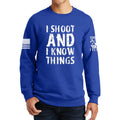 I Shoot And Know Things Sweatshirt