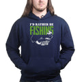 I'd Rather Be Fishing Hoodie