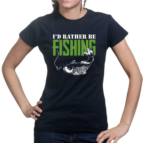 I'd Rather Be Fishing Ladies T-shirt