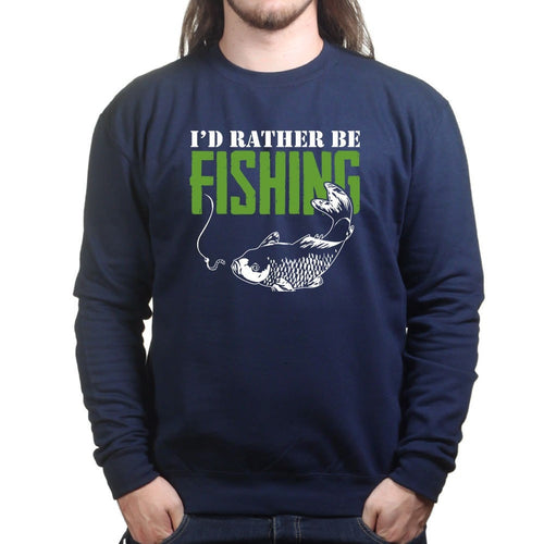 I'd Rather Be Fishing Sweatshirt