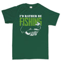 I'd Rather Be Fishing Men's T-shirt