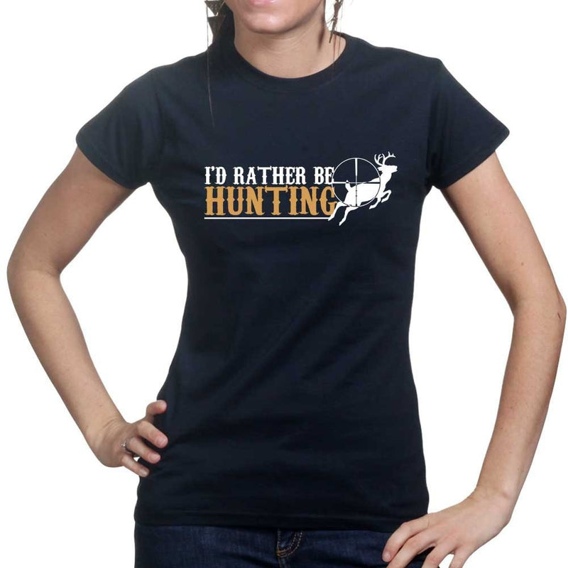 I'd Rather Be Hunting Ladies T-shirt