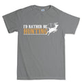 I'd Rather Be Hunting Men's T-shirt