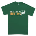 I'd Rather Be Hunting Men's T-shirt