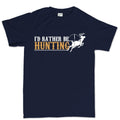 I'd Rather Be Hunting Men's T-shirt