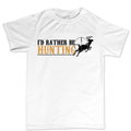I'd Rather Be Hunting Men's T-shirt