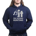 F*CK It - I'm Going Hunting Hoodie