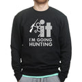 F*CK It - I'm Going Hunting Sweatshirt