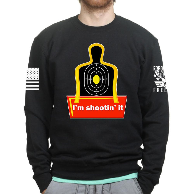 I'm Shooting It Sweatshirt