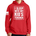 I Sleep With My Kid's Teacher Hoodie
