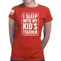 Ladies I Sleep With My Kid's Teacher T-shirt