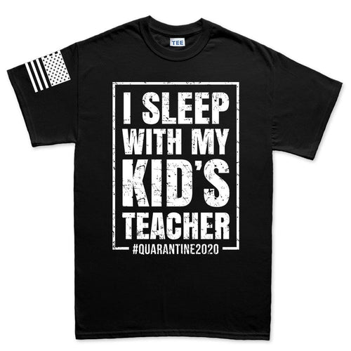 Mens I Sleep With My Kid's Teacher T-shirt