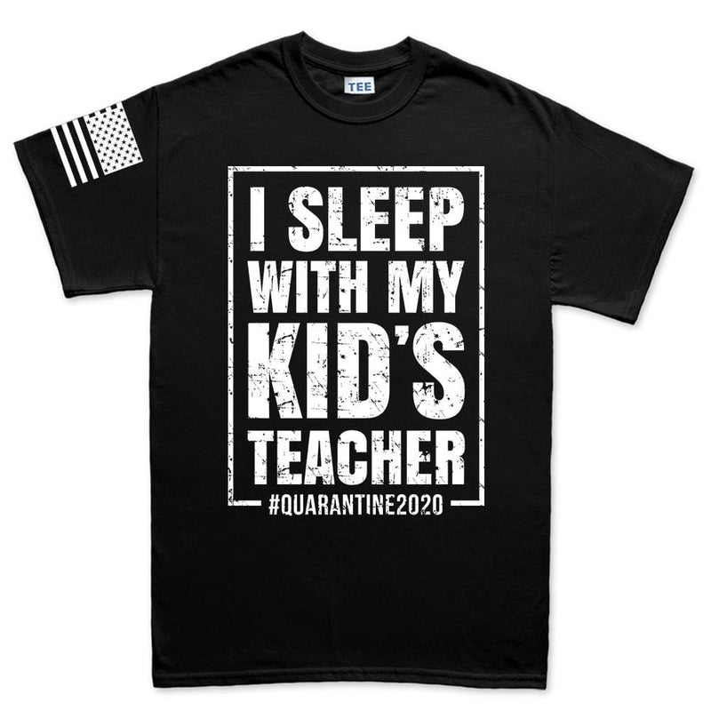 Mens I Sleep With My Kid's Teacher T-shirt