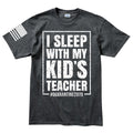 Mens I Sleep With My Kid's Teacher T-shirt