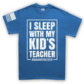Mens I Sleep With My Kid's Teacher T-shirt