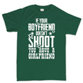 If Your Boyfriend Doesn't Shoot Mens T-shirt