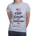 Ladies Keep Calm and Freedom On T-shirt