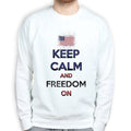 Unisex Keep Calm and Freedom On Sweatshirt