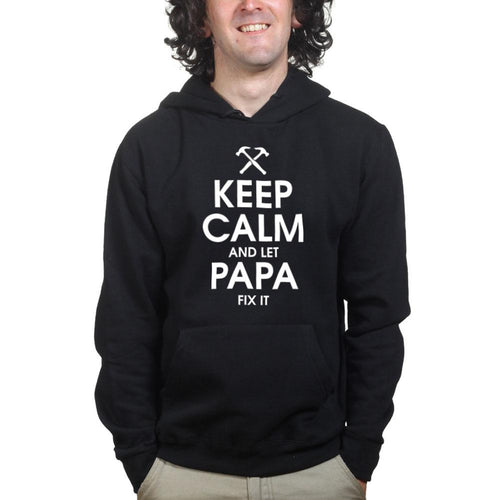 Keep Calm and Let Papa Fix it Hoodie