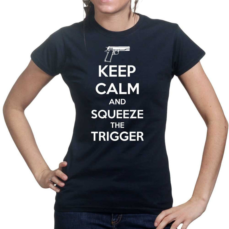Keep Calm and Squeeze The Trigger Ladies T-shirt