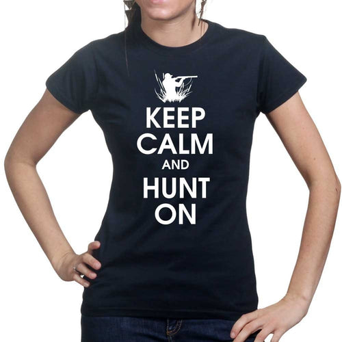 Keep Calm and Hunt On Ladies T-shirt