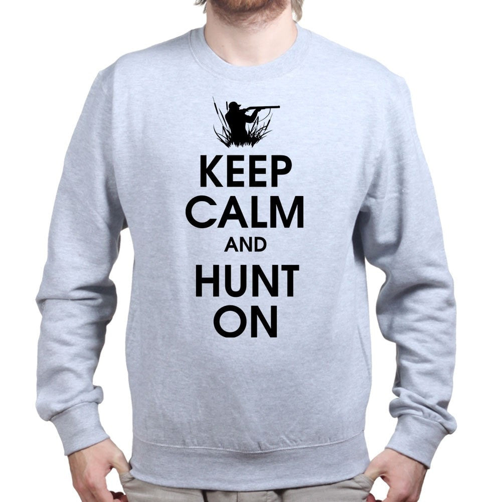 Keep Calm and Hunt On Sweatshirt