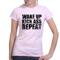 Wake Up. Kick Ass. Repeat. Ladies T-shirt