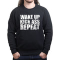 Wake Up. Kick Ass. Repeat. Sweatshirt