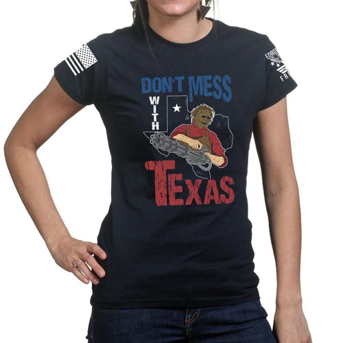 Ladies Don't Mess With Texas (Leatherface) T-shirt