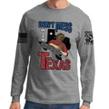 Don't Mess With Texas (Leatherface) Long Sleeve T-shirt