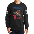 Don't Mess With Texas (Leatherface) Sweatshirt