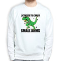 Licensed to Carry Small Arms Mens Sweatshirt