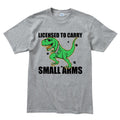 Licensed to Carry Small Arms Mens T-shirt