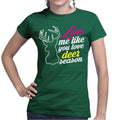 Love Me Like Deer Season Ladies T-shirt