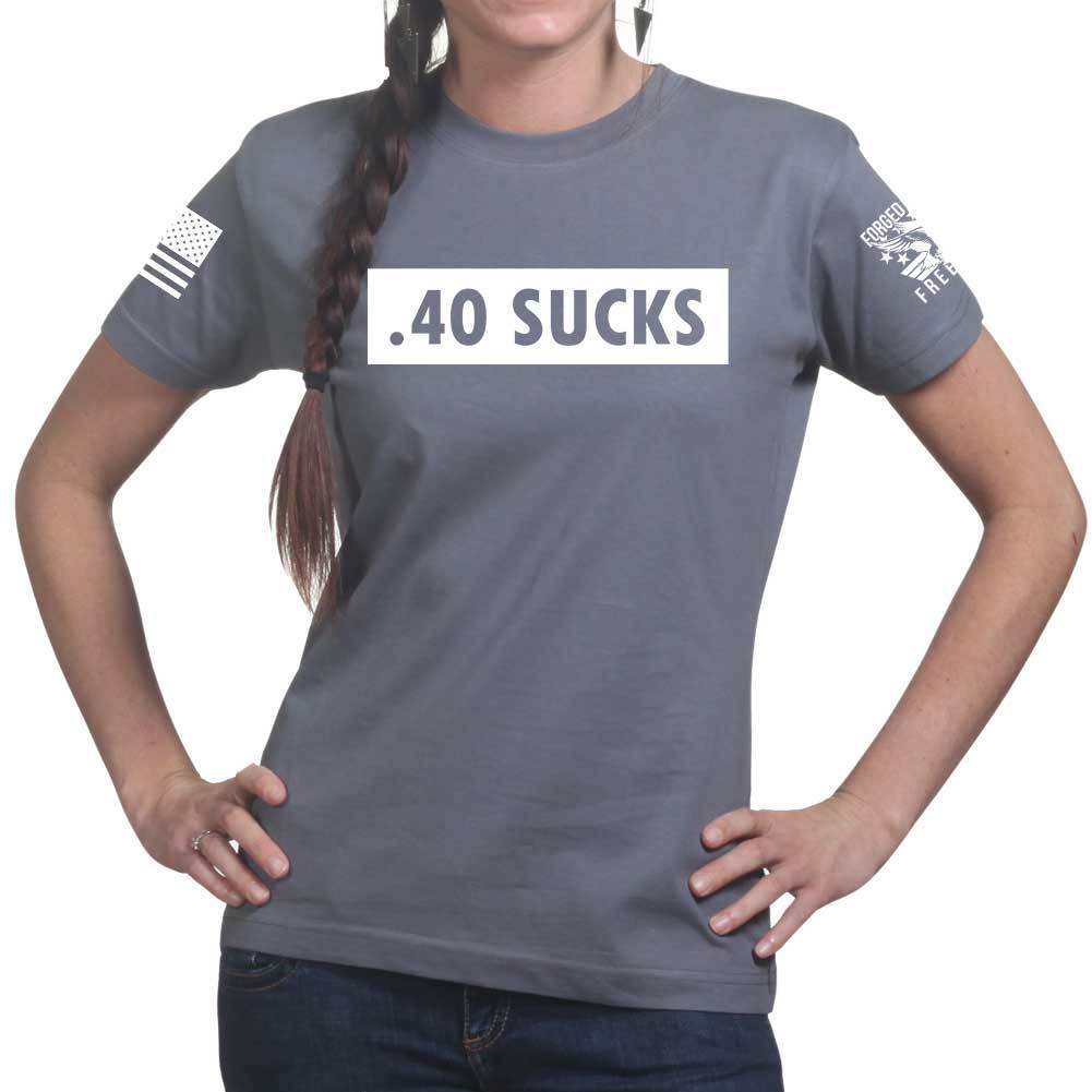 .40 Sucks Ladies T-shirt