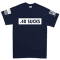 .40 Sucks Mens T-shirt