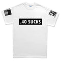 .40 Sucks Mens T-shirt