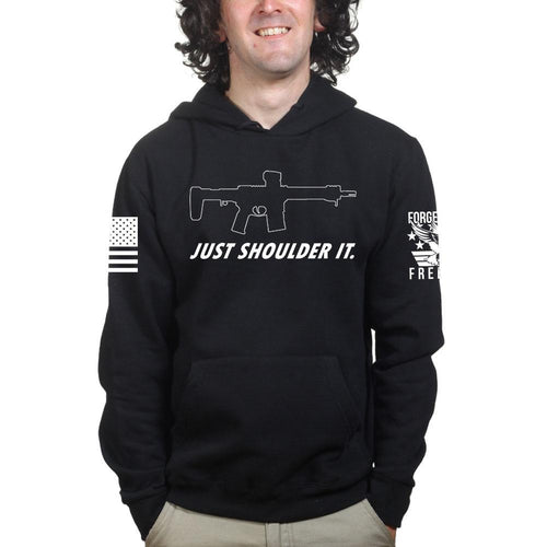 Just Shoulder It Hoodie