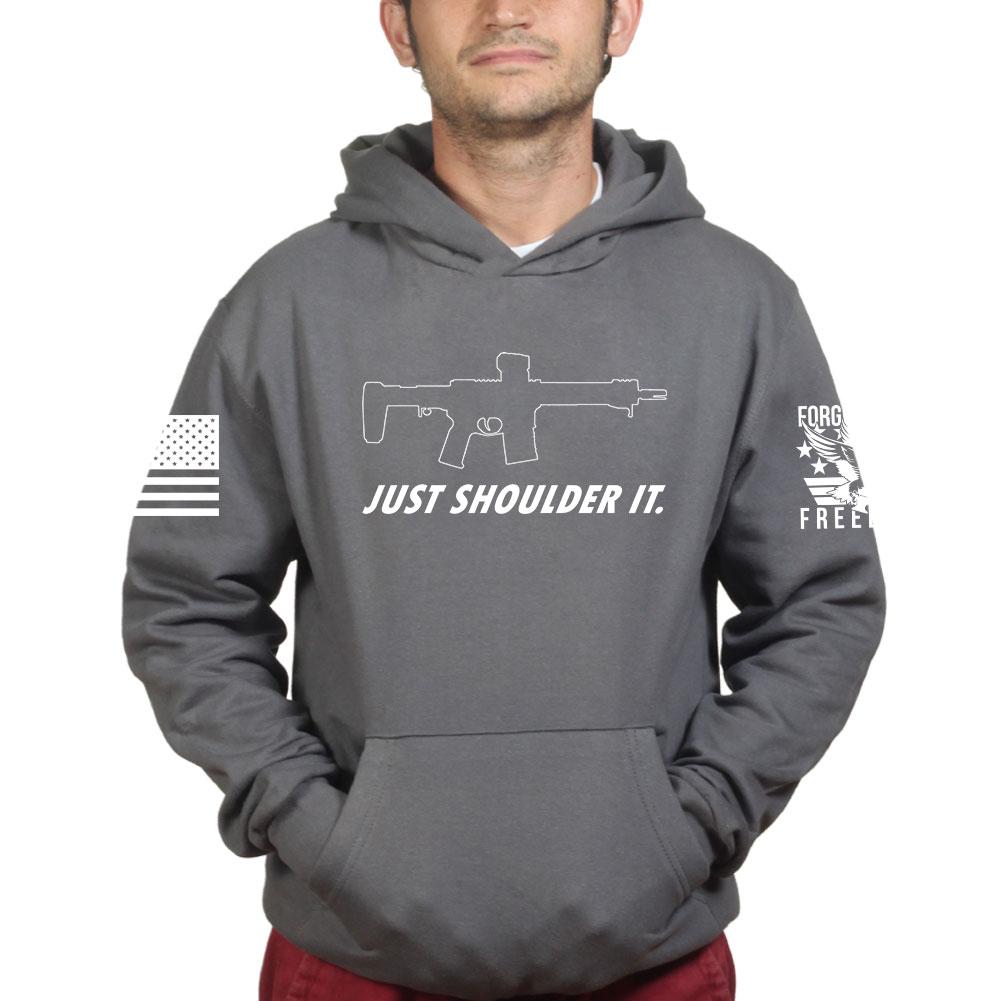 Just Shoulder It Hoodie