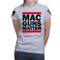 MAC Guns Matter Ladies T-shirt